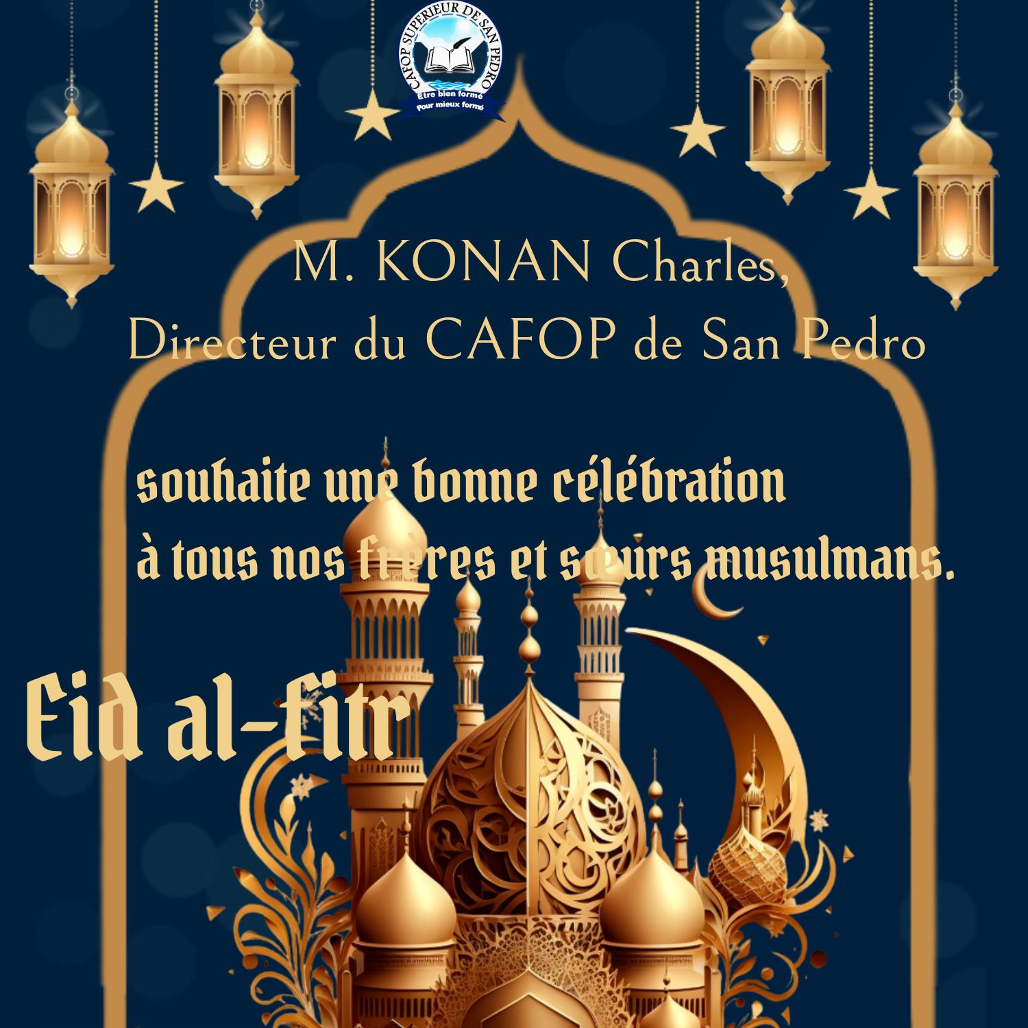 CELEBRATION DE L'AÏD EL FITR: M. LE DIRECTEUR DU CAFOP DE SAN PEDRO SOUHAITE BONNE FETE A LA COMMUNAUTE MUSULMANE